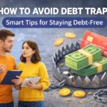 How to Avoid Debt Traps: Smart Strategies to Stay Financially Free 2026