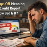 Charge-Off Meaning in Credit Report: How Bad Is It & How to Remove It Fast 2026